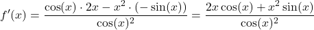 \[ f'(x) = \frac{\cos(x) \cdot 2x - x^2 \cdot (-\sin(x))}{\cos(x)^2} = \frac{2x \cos(x) + x^2 \sin(x)}{\cos(x)^2} \]