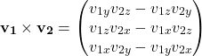 \[ \mathbf{v_1} \times \mathbf{v_2} = \begin{pmatrix} v_{1y} v_{2z} - v_{1z} v_{2y} \\ v_{1z} v_{2x} - v_{1x} v_{2z} \\ v_{1x} v_{2y} - v_{1y} v_{2x} \end{pmatrix} \]